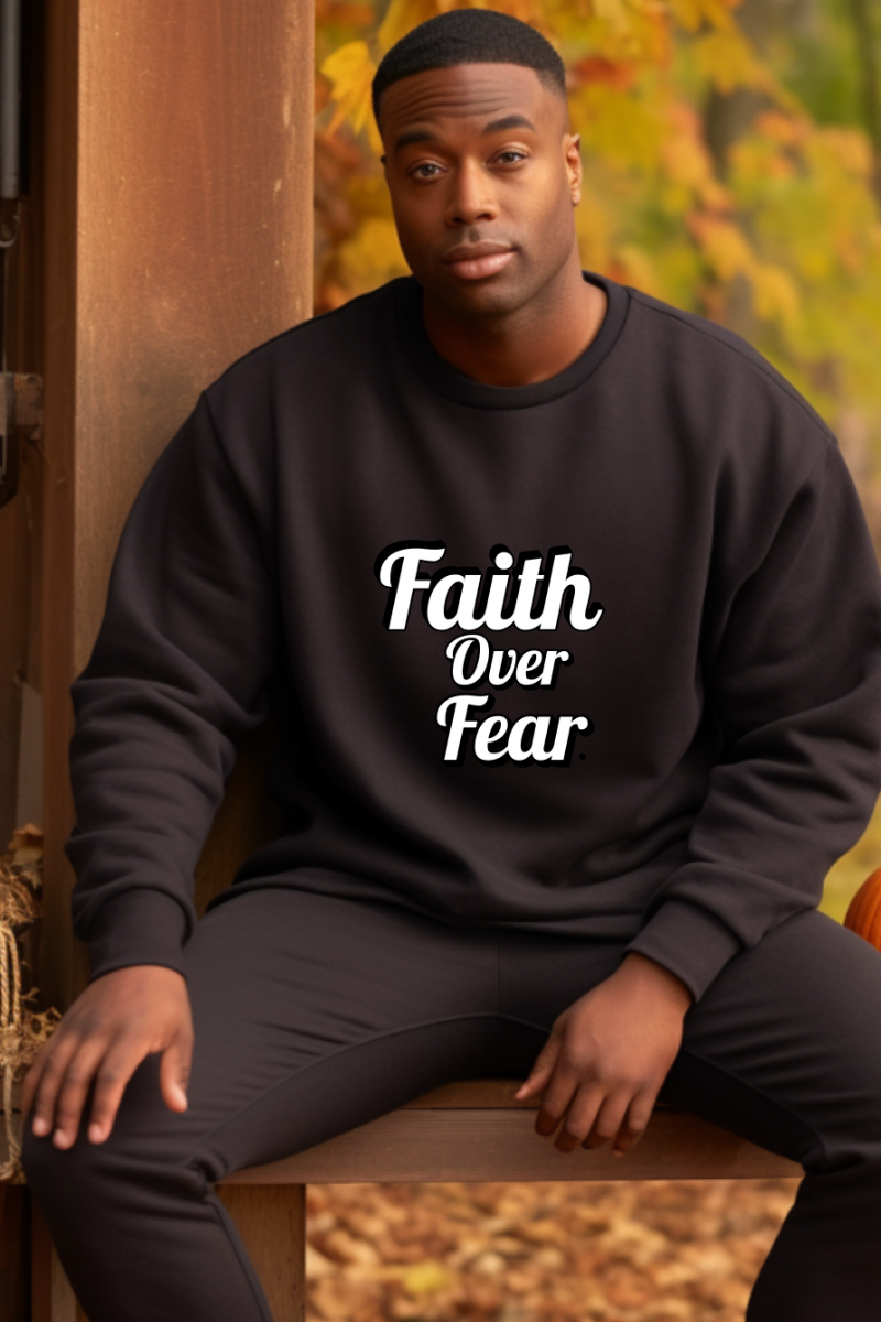 Faith over fear Sweatshirt Rootedingreatness.com